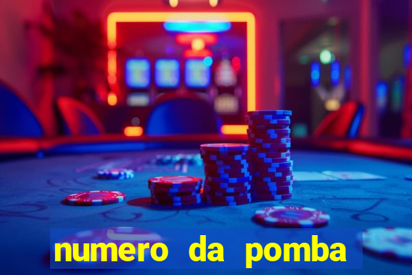 numero da pomba jogo do bicho